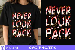 Never Look Back T-Shirt Design SVG PNG Cut File Product Image 1