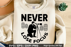 Never Lose Focus - Photographer SVG Design Product Image 1