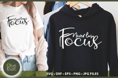 Never Lose Focus design on a white tshirt and black sweatshirt