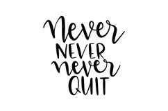 Never never never quit SVG Cut File Product Image 1