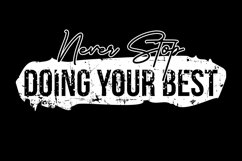 Never Stop Doing Your Best-T shirt Design Product Image 3