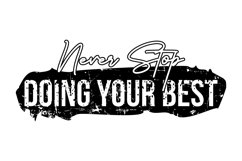 Never Stop Doing Your Best-T shirt Design Product Image 2