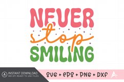 Never stop smiling SVG , Inspirational Quotes SVG Product Image 1
