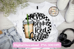 Never Too Broke For Iced Coffee Sublimation PNG Product Image 1