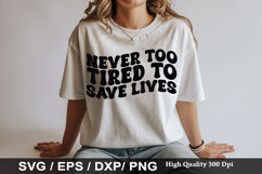 Never too tired to save lives SVG - Sarcastic Keychain Design Product Image 1