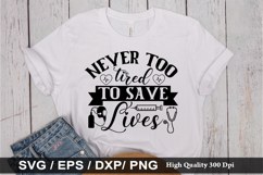 Never too tired to save lives - Nurse SVG Design Product Image 1