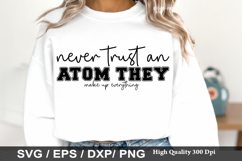 Never Trust An Atom They Make Up - Science SVG Design Product Image 1