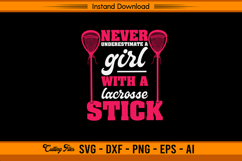 Never Underestimate A Girl With A Lacrosse Stick SVG Product Image 1