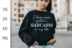 Never Faked a Sarcasm in My Life SVG - Funny Cut File Product Image 3