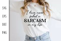 Never Faked a Sarcasm in My Life SVG - Funny Cut File Product Image 1
