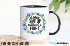 Never Give Up Without A Fight, Motivational Quote Png Product Image 1