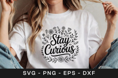 Stay Curious Floral Inspirational SVG PNG Product Image 1