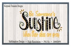 Be Someone's Sunshine, Sublimation Design, PNG Product Image 1