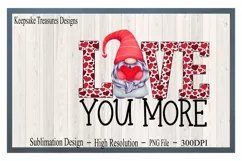 I Love You More Boy Gnome, Sublimation PNG Product Image 1