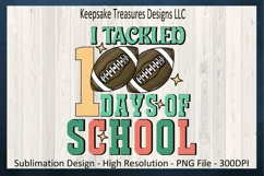 I Tackled 100 Days Of School Sublimation PNG Printable Product Image 1