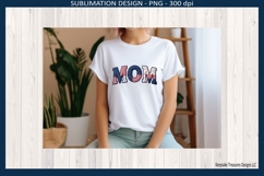Patriotic MOM patchwork sublimation design in red white and blue for 4th of July shirts and gifts