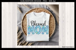 Blessed Mom Shirt Design, Sublimation PNG, Mother’s Day Mom Product Image 1