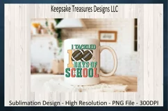 I Tackled 100 Days Of School Sublimation PNG Printable Product Image 3