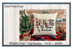 Believe In The Magic Of Christmas. Sublimation PNG Product Image 3