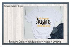Be Someone&#039;s Sunshine, Sublimation Design, PNG Product Image 2
