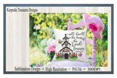 I will Dwell In The House Of The Lord, Psalm 23:6, PNG Product Image 3