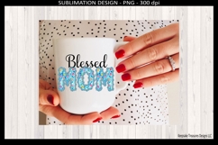 Blessed Mom Shirt Design, Sublimation PNG, Mother’s Day Mom Product Image 3