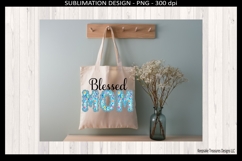 Blessed Mom Shirt Design, Sublimation PNG, Mother’s Day Mom Product Image 4