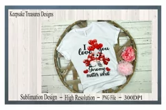 I Love You Gnome Matter What Sublimation PNG Product Image 2