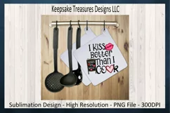 Valentines PNG, I Kiss Better Than I cook, Sublimation PNG Product Image 6