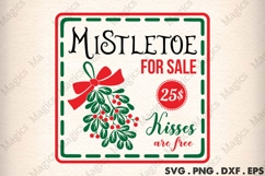 Mistletoe For Sale Kisses Are Free SVG Product Image 1