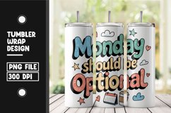 Monday should be optional tumbler wrap png Product Image 1
