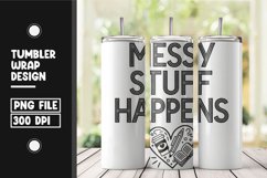 Messy stuff happens tumbler wrap png Product Image 1