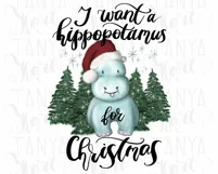 Holiday Quote | I Want A Hippopotamus For Christmas | Design Product Image 10