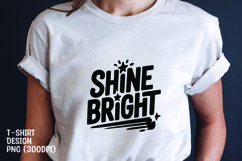 Shine bright quote tshirt sublimation png Product Image 1