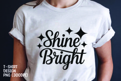 Shine bright quote tshirt sublimation png Product Image 1