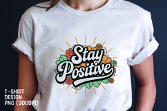 Stay positive quote tshirt sublimation png Product Image 1