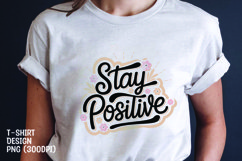 Stay positive quote tshirt sublimation png Product Image 1
