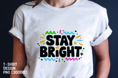 Stay bright quote tshirt sublimation png Product Image 1
