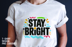 Stay bright quote tshirt sublimation png Product Image 1
