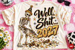 Well, Shit 2027 PNG | Funny Skeleton New Year Sublimation Product Image 1