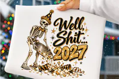 Well, Shit 2027 PNG | Funny Skeleton New Year Sublimation Product Image 4