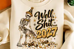 Well, Shit 2027 PNG | Funny Skeleton New Year Sublimation Product Image 5