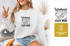 Weekend Lazy Bun Bunny SVG PNG JPG Cute Funny Shirt Art Product Image 2
