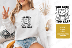 Too Cute Too Care Cat SVG PNG JPG Cute Kitty Shirt Art Product Image 2