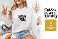 Tattos Are Trashy SVG PNG JPG Funny Edgy Quote Design Product Image 2