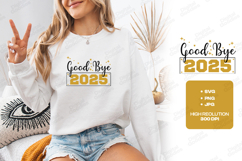 Good Bye 2025 New Year Shirt Design Product Image 2