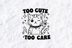 Too Cute Too Care Cat SVG PNG JPG Cute Kitty Shirt Art Product Image 1