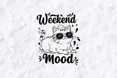 Weekend Mood Cat SVG PNG JPG Cute Funny Kitty Shirt Art Product Image 1