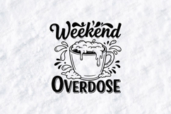 Weekend Overdose Coffee Tshirt Design Funny Cup Art Product Image 1