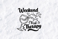 Weekend First Therapy Wine SVG PNG JPG Funny Drinking Art Product Image 1